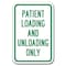 Signmission Patient Loading And Unloading Only 12inx18in Heavy Gauges, A-1218 Drop Off - Patient Loading A-1218 Drop Off - Patient Loading - alternate 1